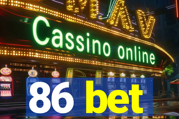 86 bet